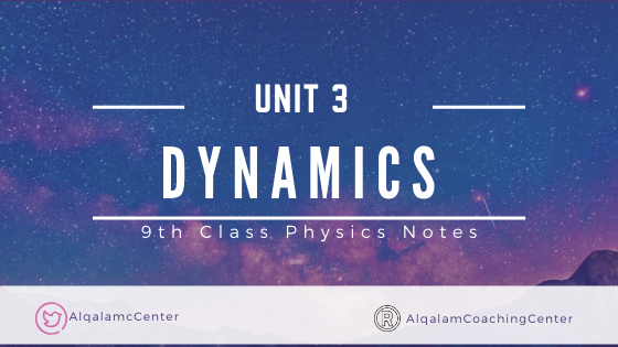 Physics 9th Class Chapter 3 Notes With Free PDF