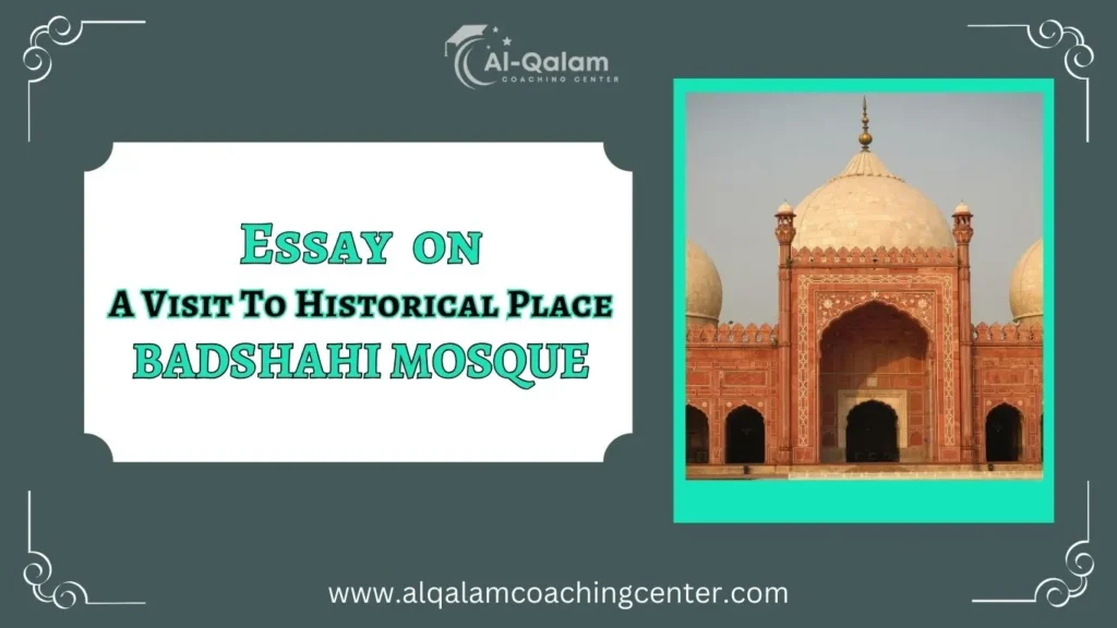 essay on a Visit to Historical Place Badshahi Mosque